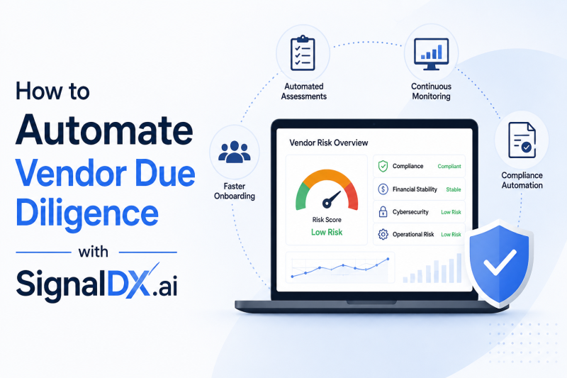 How to Automate Vendor Due Diligence with SignalDX.ai